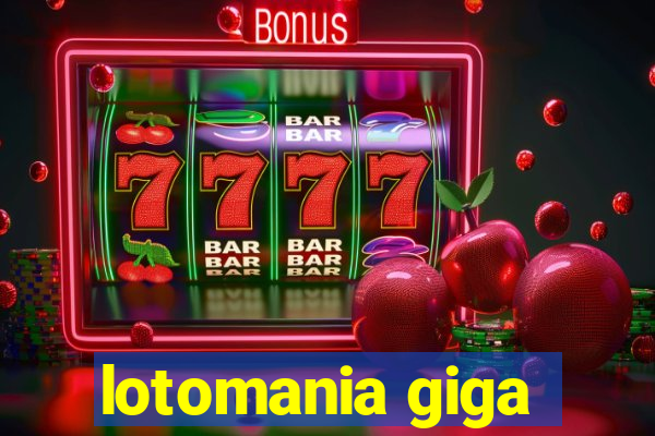 lotomania giga